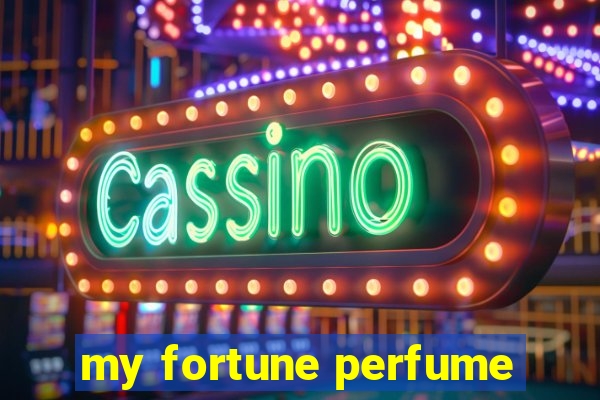 my fortune perfume